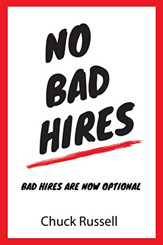No Bad Hires: Bad Hires Are Now Optional