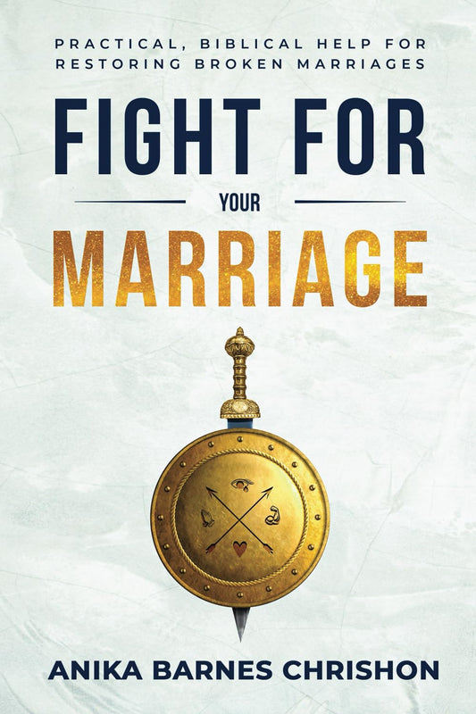 FIGHT for Your Marriage: Practical, Biblical Help for Restoring Broken Marriages - 7602