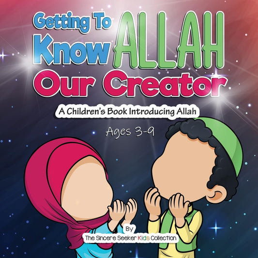 Getting to know Allah Our Creator: A Children’s Book Introducing Allah (Islamic Books for Kids | Fun & Educational Islamic Series) - 8277