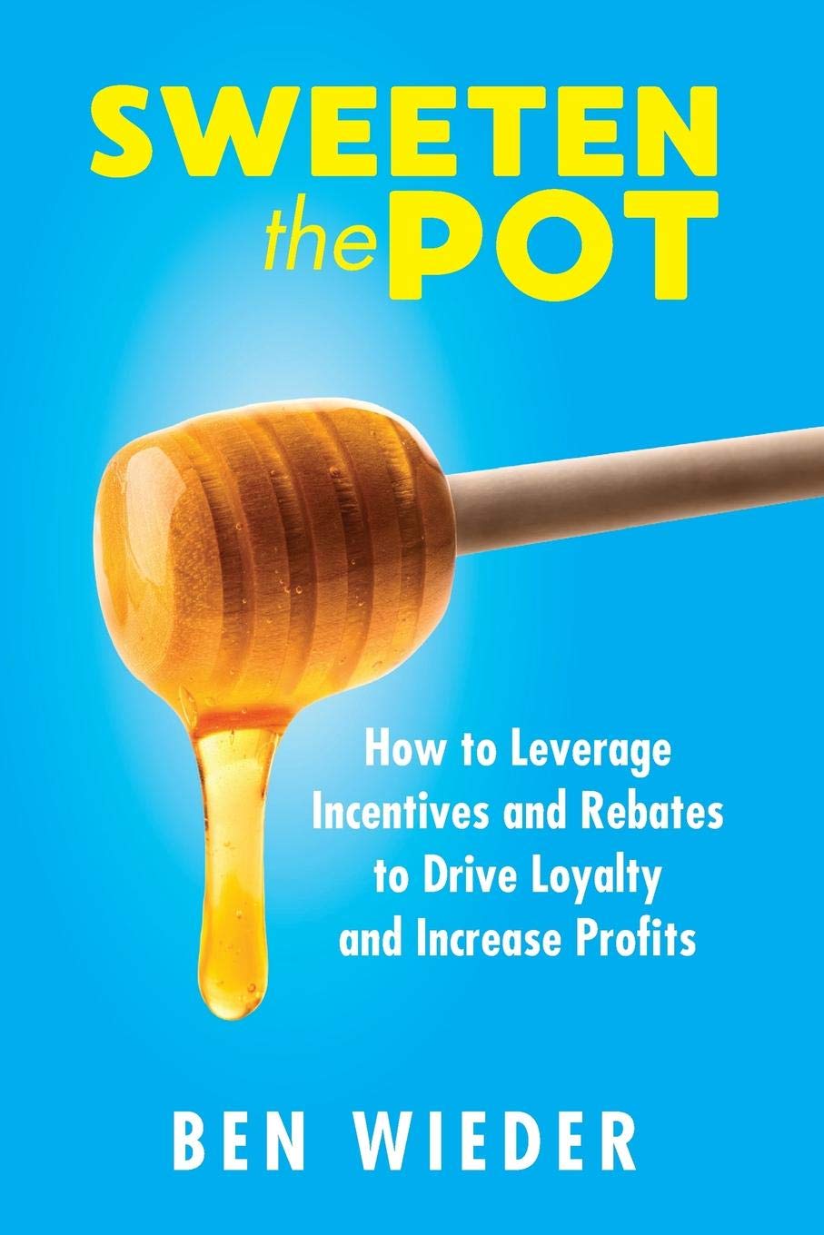 Sweeten the Pot: How to Leverage Incentives and Rebates to Drive Loyalty and Increase Profits