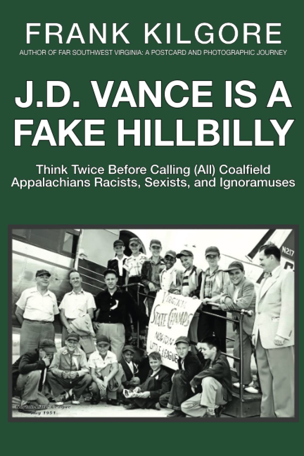 J. D. Vance Is a Fake Hillbilly: Think Twice Before Calling (All) Coalfield Appalachians Racists, Sexists, and Ignoramuses - 79
