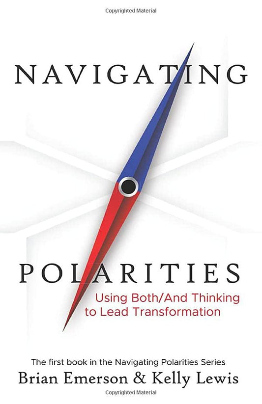 Navigating Polarities: Using Both/And Thinking to Lead Transformation - 1761