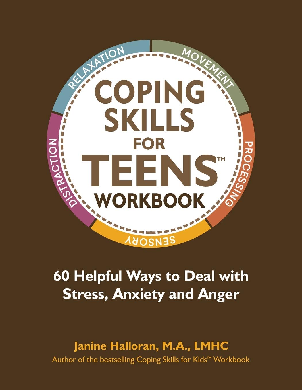 Coping Skills for Teens Workbook: 60 Helpful Ways to Deal with Stress, Anxiety and Anger - 2644