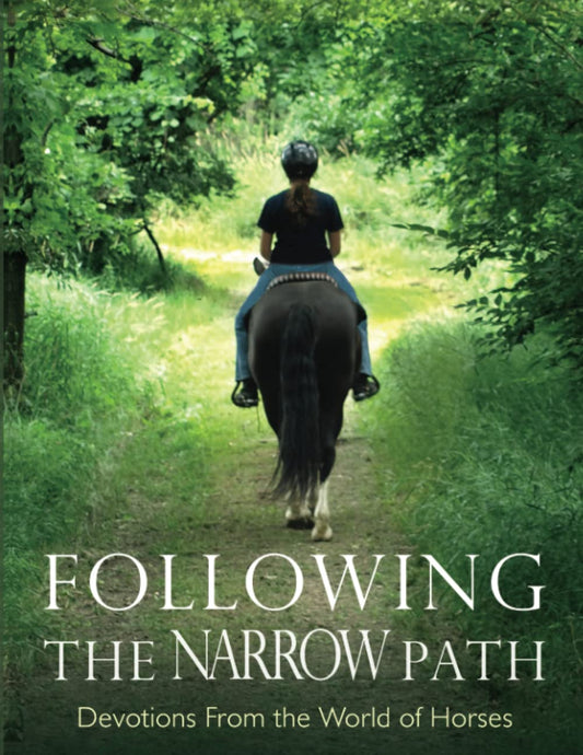 Following the Narrow Path: Devotions From the World of Horses - 2459