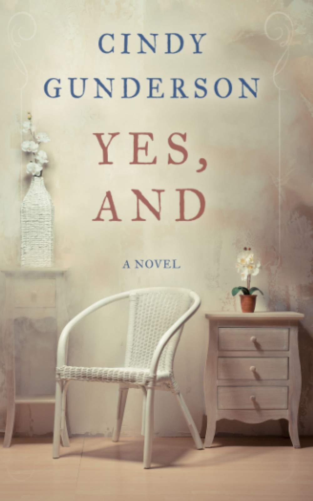 Yes, And: A Novel