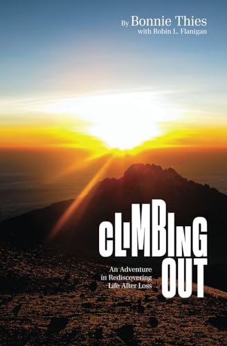 Climbing Out: An Adventure in Rediscovering Life After Loss - 3210