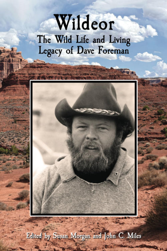 Wildeor: The Wild Life and Living Legacy of Dave Foreman - 4304