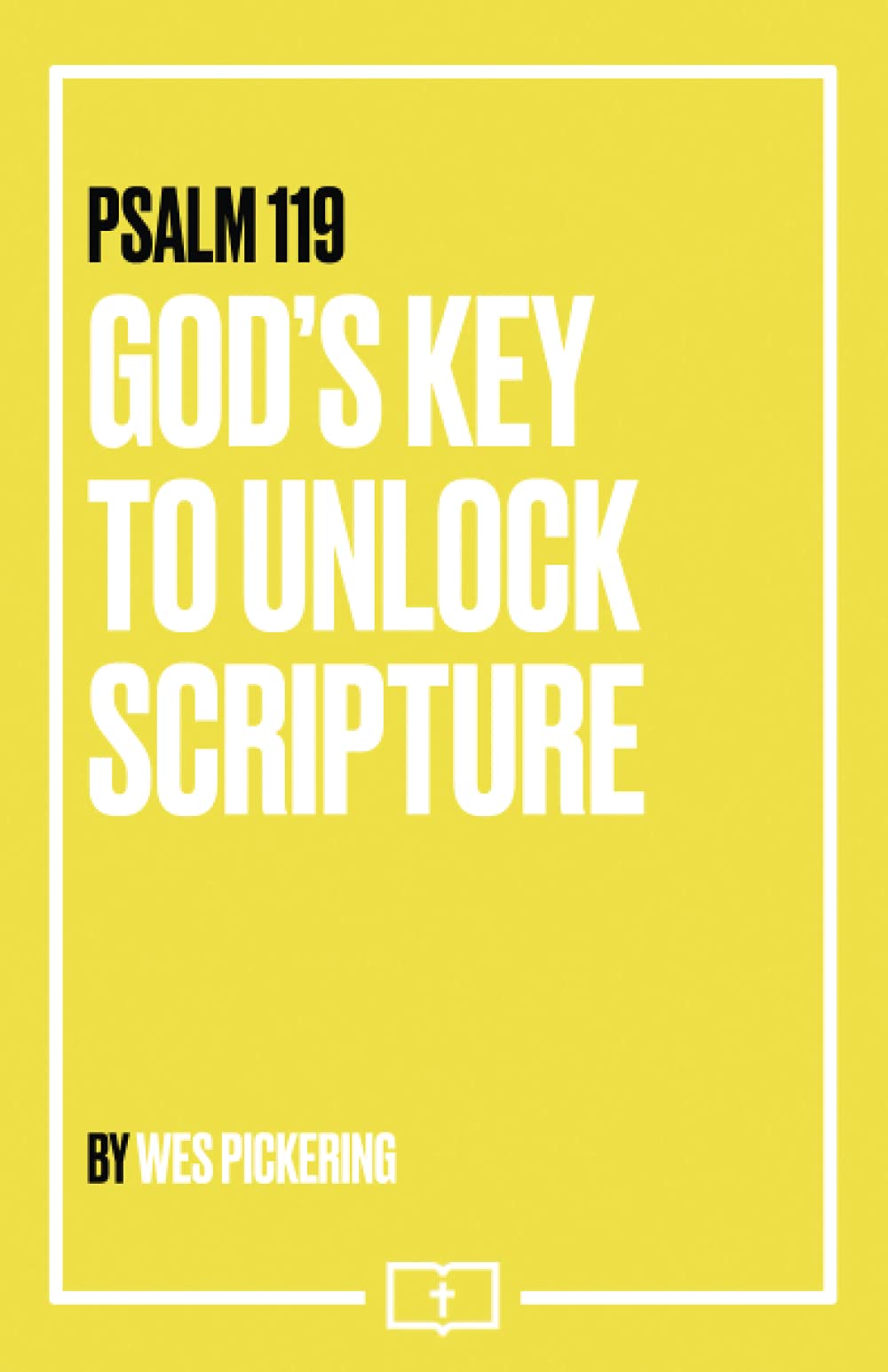 Psalm 119: God's Key to Unlock Scripture