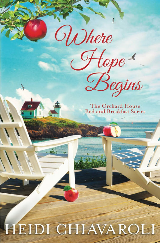Where Hope Begins: Contemporary Fiction with a Little Women Twist (The Orchard House Bed and Breakfast Series)