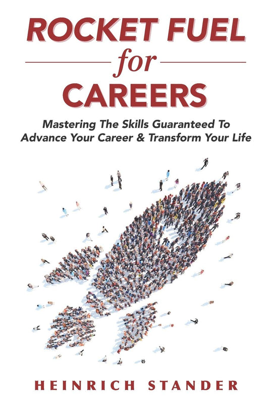 Rocket Fuel for Careers: Mastering The Skills Guaranteed To Advance Your Career & Transform Your Life - 6132