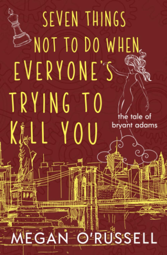 Seven Things Not to Do When Everyone's Trying to Kill You (The Tale of Bryant Adams) - 5980
