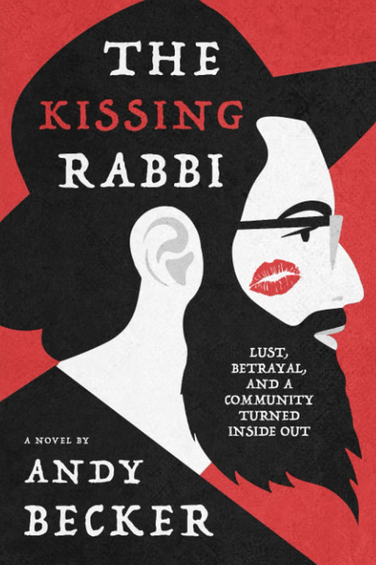 The Kissing Rabbi: Lust, Betrayal, and a Community Turned Inside Out - 6417