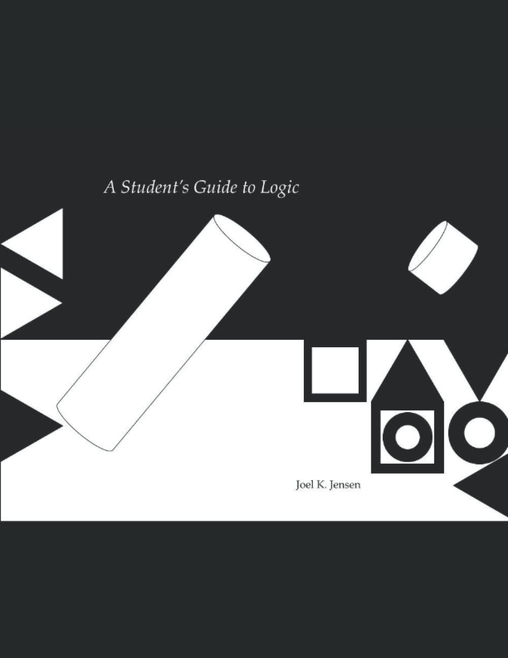 A Student's Guide to Logic