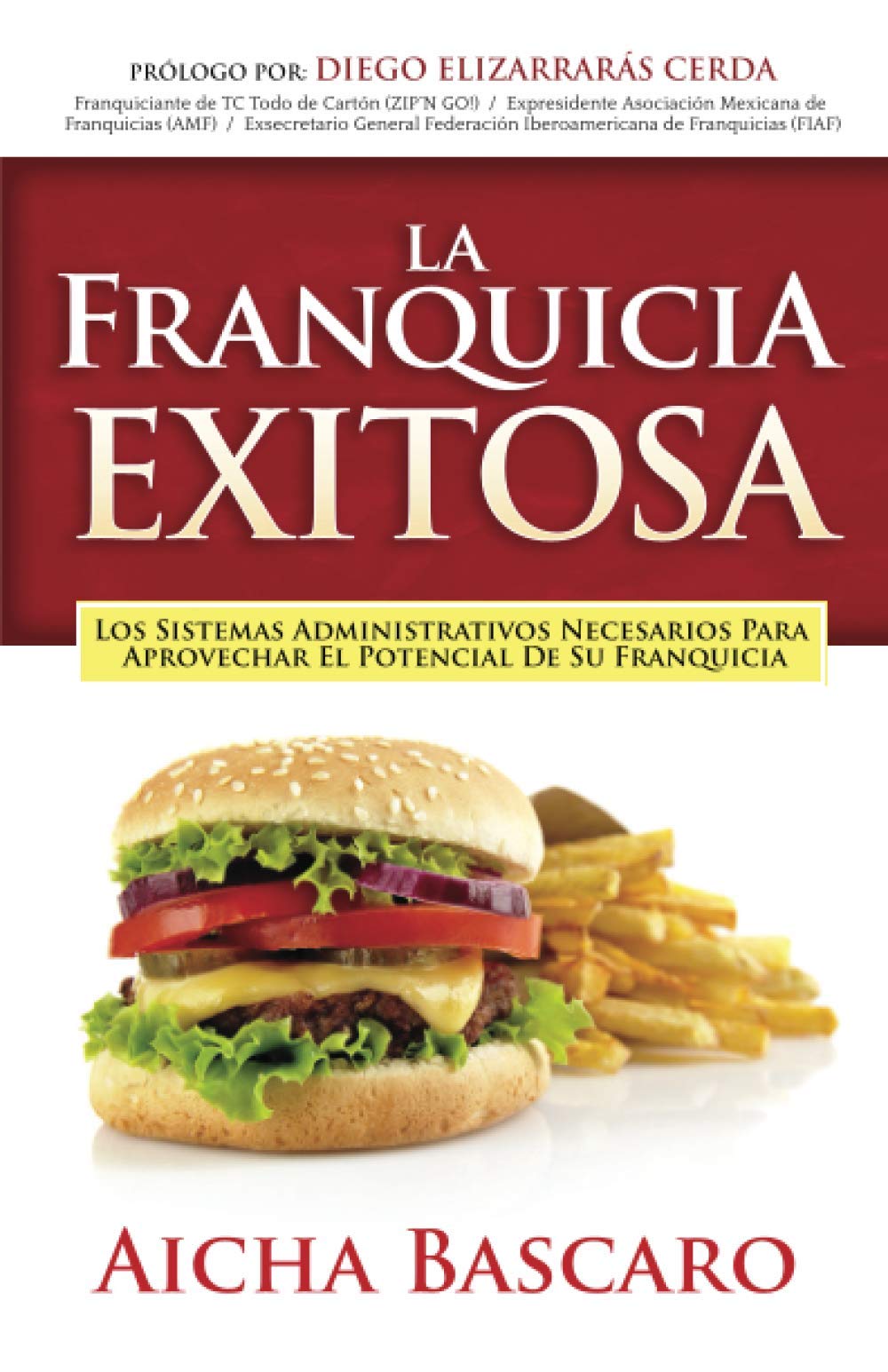 La Franquicia Exitosa: Los sistemas administrativos necesarios para aprovechar el potencial de su franquicia (Éxito de la Franquicia) (Spanish Edition)