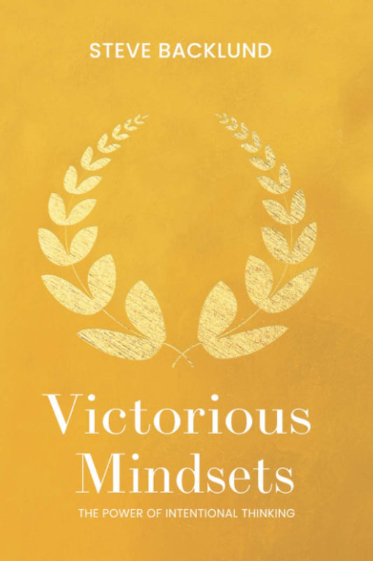 Victorious Mindsets: The Power of Intentional Thinking
