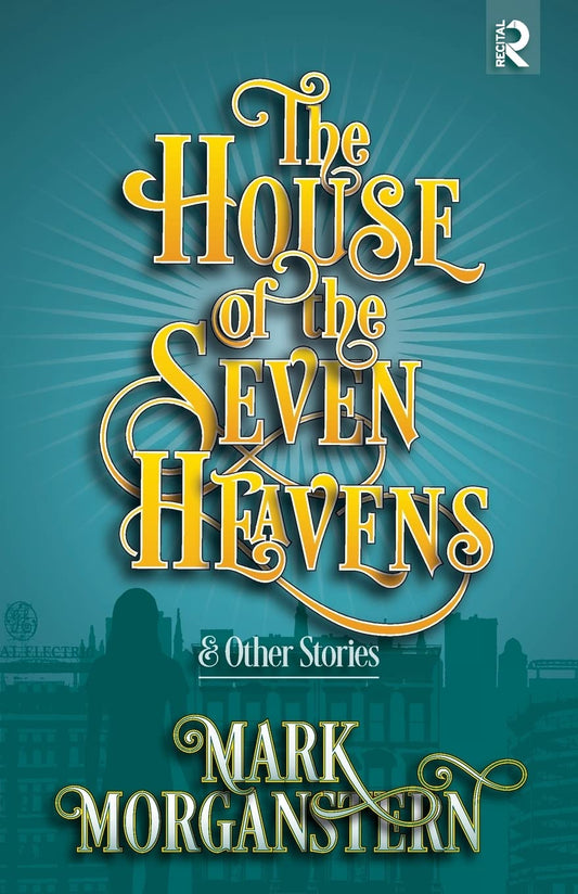 The House of the Seven Heavens: and Other Stories