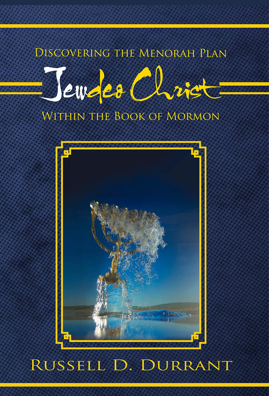 JewdeoChrist -- Discovering The Menorah Plan within The Book of Mormon