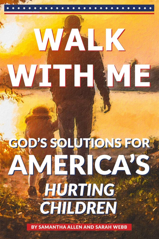 Walk With Me: God's Solutions for America's Hurting Children - 6122