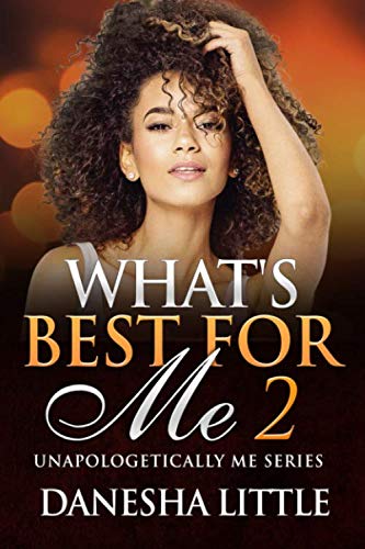 What's Best For Me 2: Unapologetically Me Series