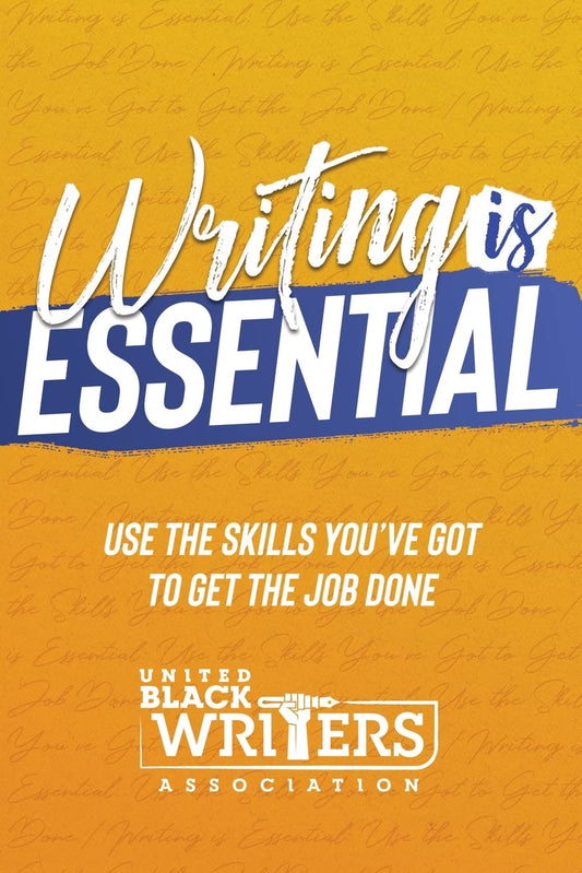 Writing is Essential: How to Use What You've Got to Get the Job Done (Volume) - 627