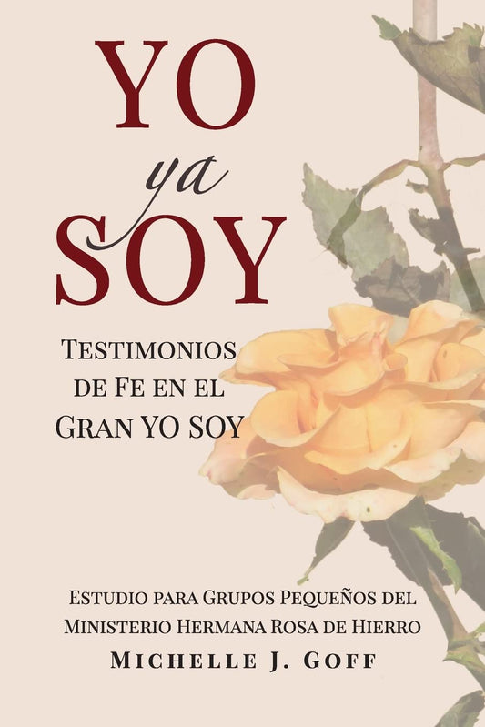 YO ya SOY: Testimonios de fe en el Gran YO SOY (Spanish Edition)