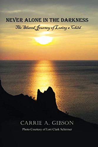 NEVER ALONE IN THE DARKNESS: The Shared Journey of Losing a Child