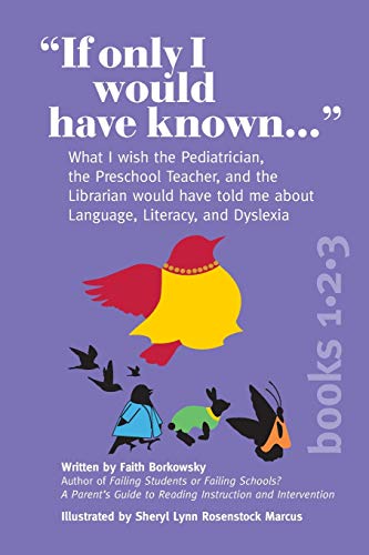 "If Only I Would Have Known..." (3-in-1 Edition): What I wish the Pediatrician, the Preschool Teacher, and the Librarian would have told me about Language, Literacy, and Dyslexia - 4876