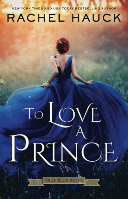 To Love A Prince (True Blue Royal)