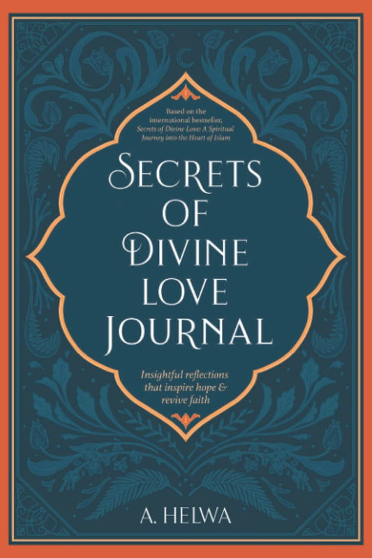 Secrets of Divine Love Journal: Insightful Reflections that Inspire Hope and Revive Faith (Studying Qur'an & Hadith) - 6989