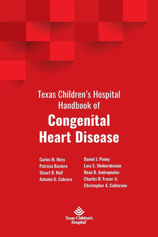 Texas Children's Hospital Handbook of Congenital Heart Disease - 7094