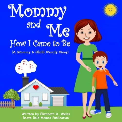 Mommy and Me - How I Came to Be: A Mommy & Child Family Story - 2595