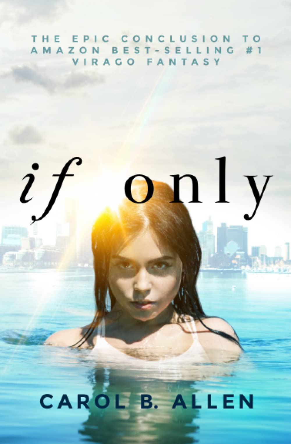 IF ONLY: A Thrilling Young Adult Sci-Fi Fantasy Adventure (Virago Trilogy)
