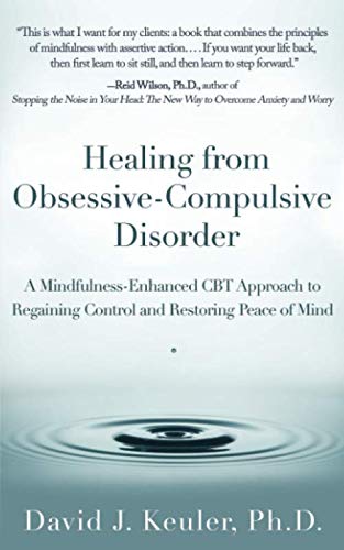 Healing from Obsessive-Compulsive Disorder: A Mindfulness-Enhanced CBT Approach to Regaining Control and Restoring Peace of Mind - 2489