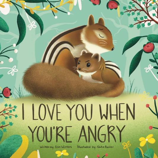 I Love You When You're Angry (Winters HeartHug Series: heartwarming children's books of unconditional love and emotional security) - 8069