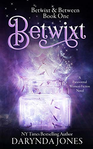 Betwixt: A Paranormal Women's Fiction Novel (Betwixt & Between)