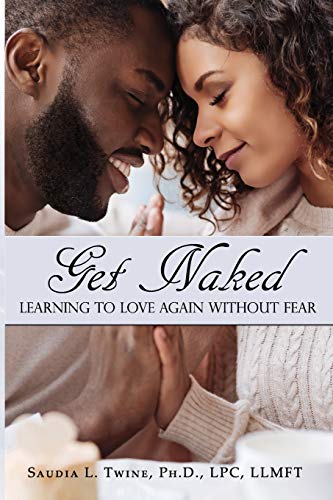 Get Naked: Learning to Love Again Without Fear