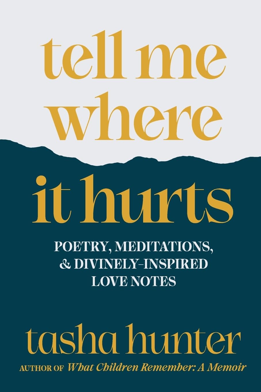 tell me where it hurts: poetry, meditations, and divinely inspired love notes