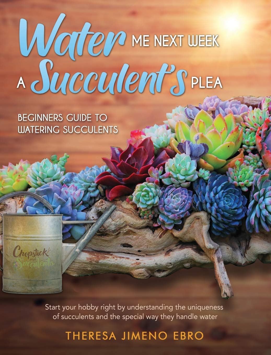 Water Me Next Week: A Succulent's Plea - 1153