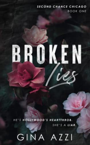 Broken Lies: A Hollywood Romance (Second Chance Chicago Series) - 3851