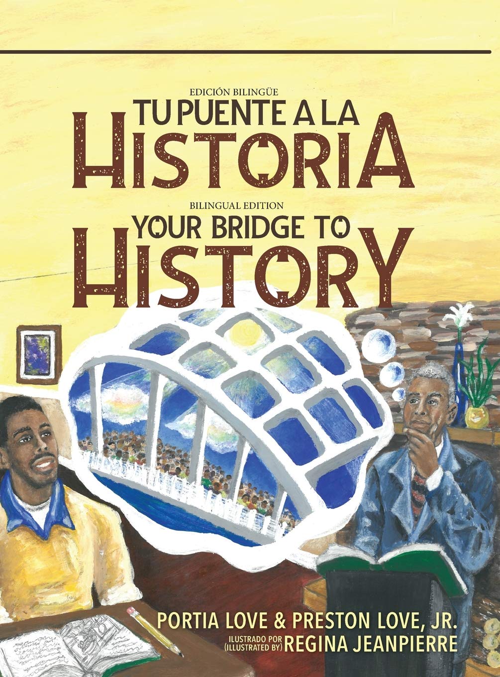 Your Bridge to History: Tu puente a la historia: (Bilingual Edition: English and Spanish) (Spanish Edition)