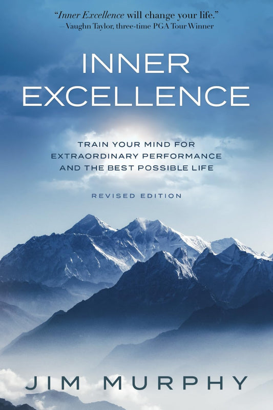 INNER EXCELLENCE: Train Your Mind for Extraordinary Performance and the Best Possible life - 1018