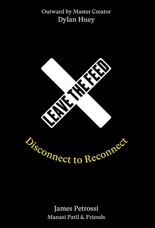 Leave the Feed: Disconnect to Reconnect - 7704