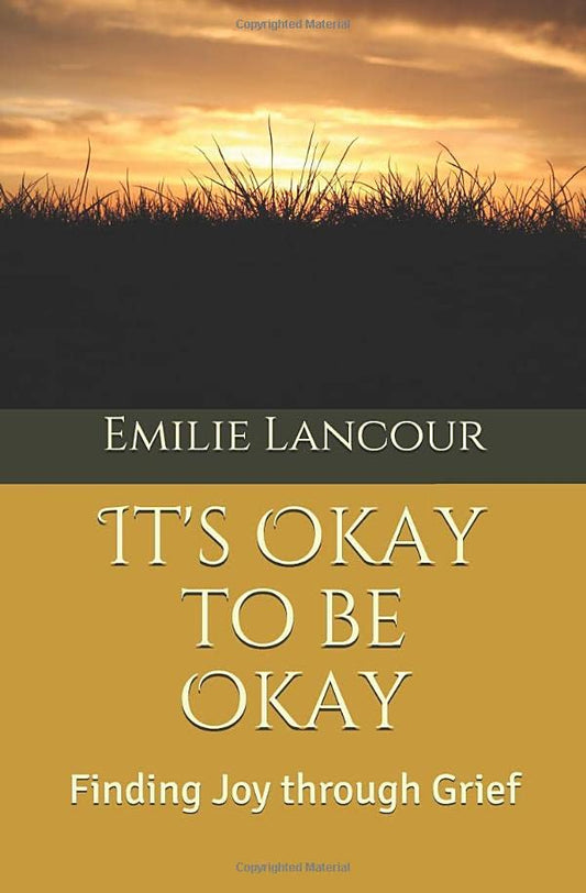 It's Okay to be Okay: Finding Joy through Grief - 7688
