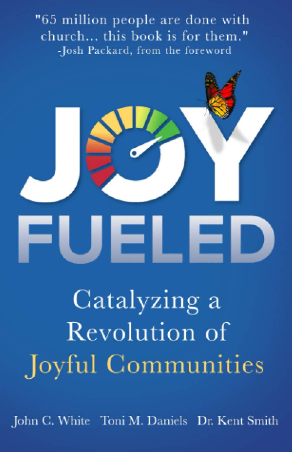 Joy Fueled: Catalyzing a Revolution of Joyful Communities (Relational Revolution 5 Core Values)