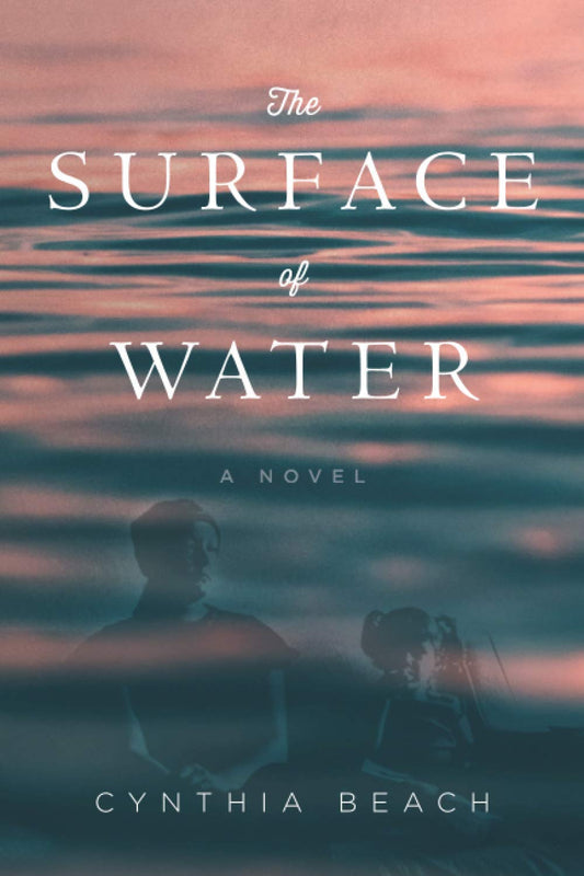 The Surface of Water: A Novel
