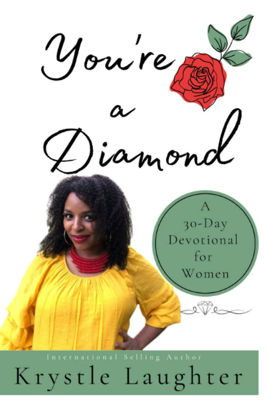 You're a Diamond: A 30 Day Devotional for Women - 128