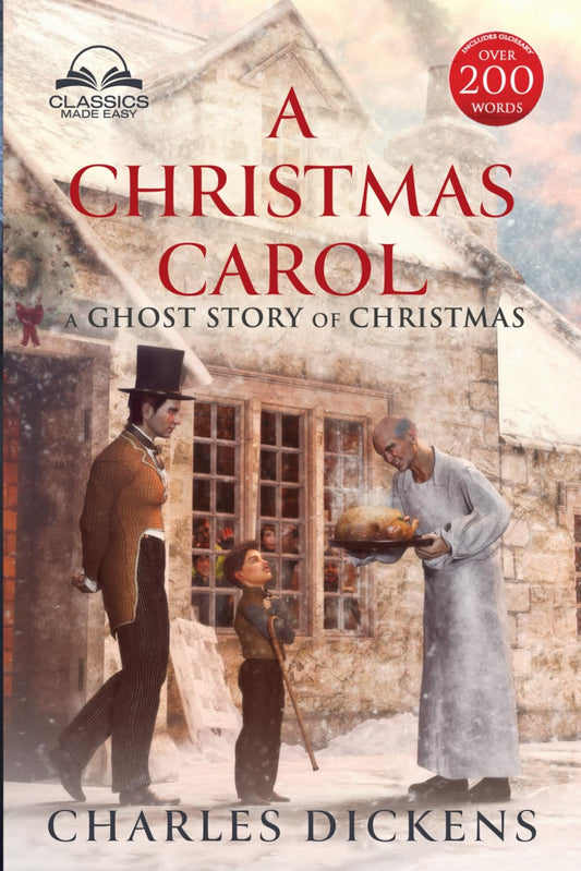 A Christmas Carol (Classics Made Easy): Unabridged, with Glossary, Historic Orientation, and Character Guide - 2414