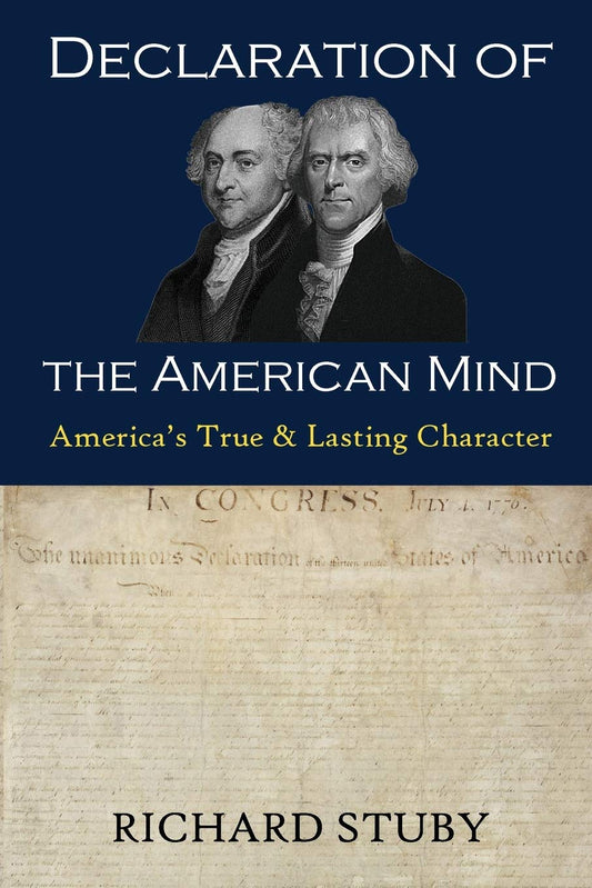 Declaration of the American Mind: America's True & Lasting Character