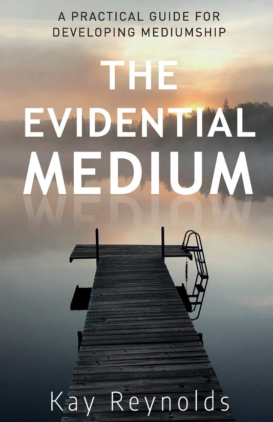 The Evidential Medium: A Practical Guide for Developing Mediumship - 5793