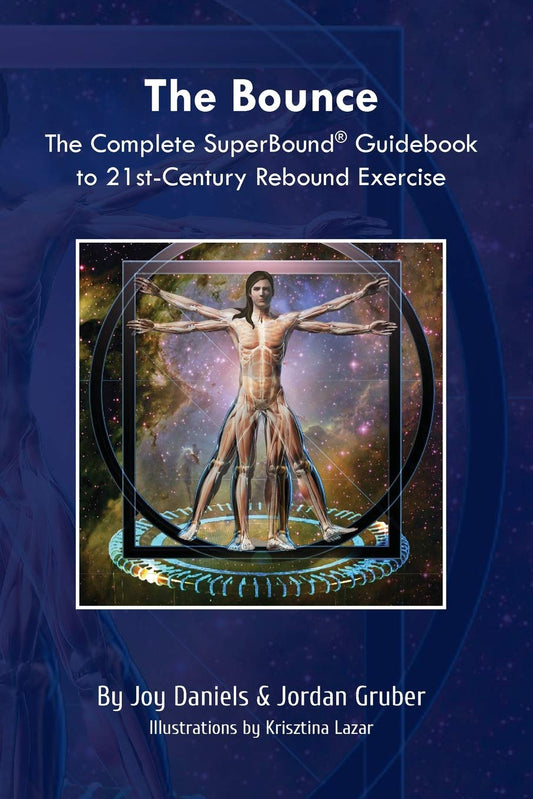 The Bounce: The Complete SuperBound® Guidebook to 21st-Century Rebound Exercise - 1777